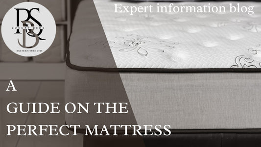 A guide on the perfect mattress - Rsb furniture ltd